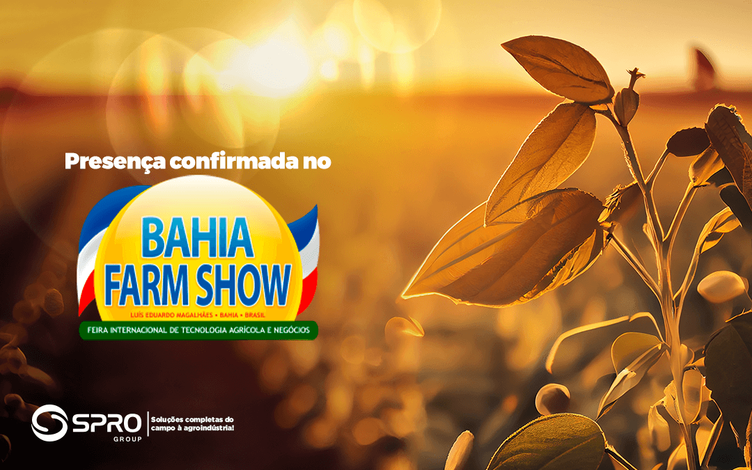 Tudo o que você precisa saber sobre a Bahia Farm Show SPRO IT Solutions